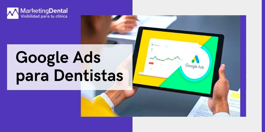 Campañas de Google Ads para tu clínica dental