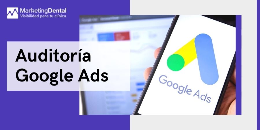 Auditoría Ads clínica dental