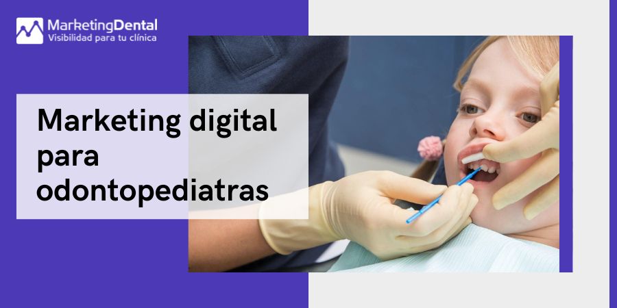Marketing digital para odontopediatras